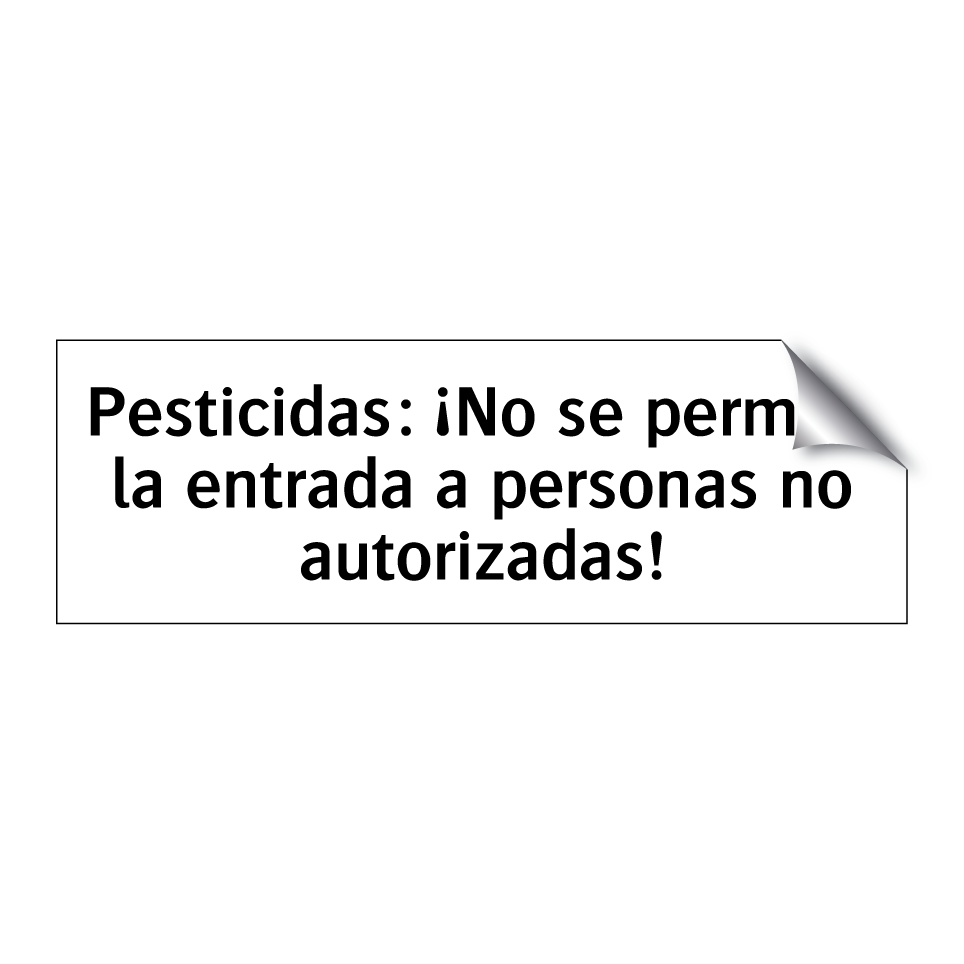 Pesticidas: ¡No se permite la entrada a personas no autorizadas!