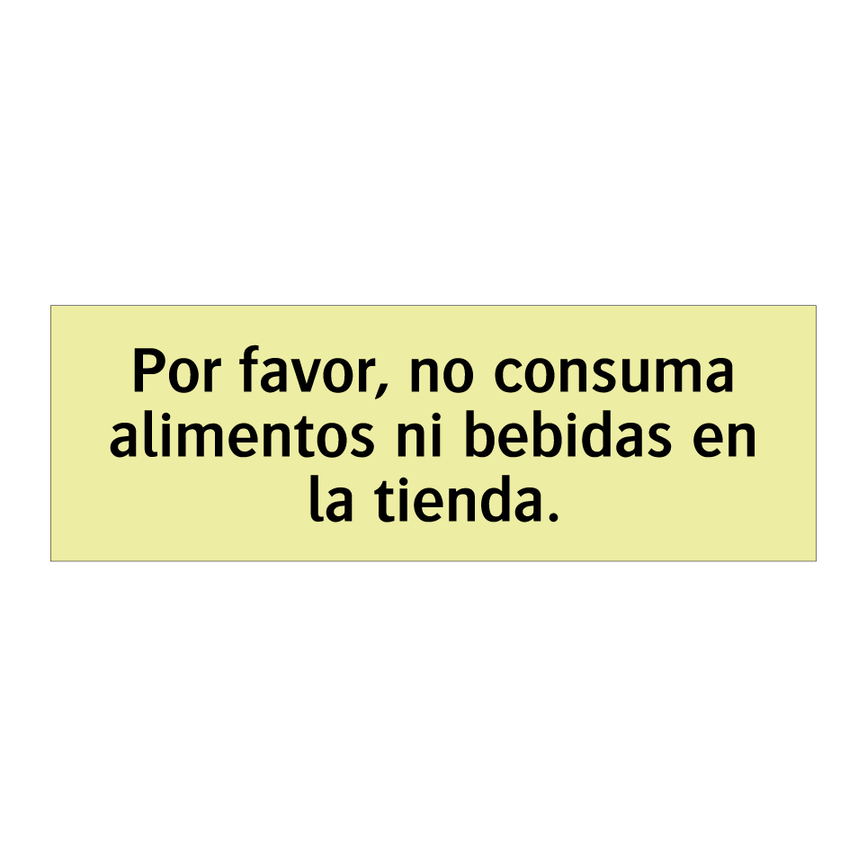 Por favor, no consuma alimentos ni bebidas en la tienda.