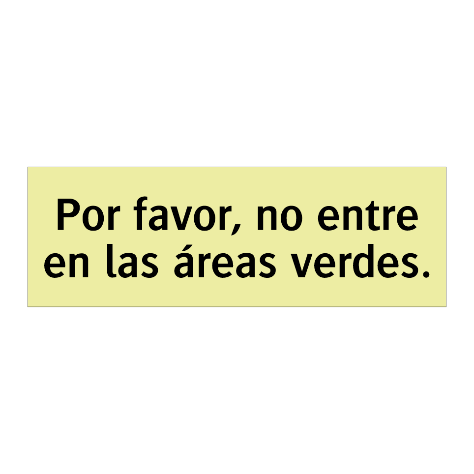 Por favor, no entre en las áreas verdes.