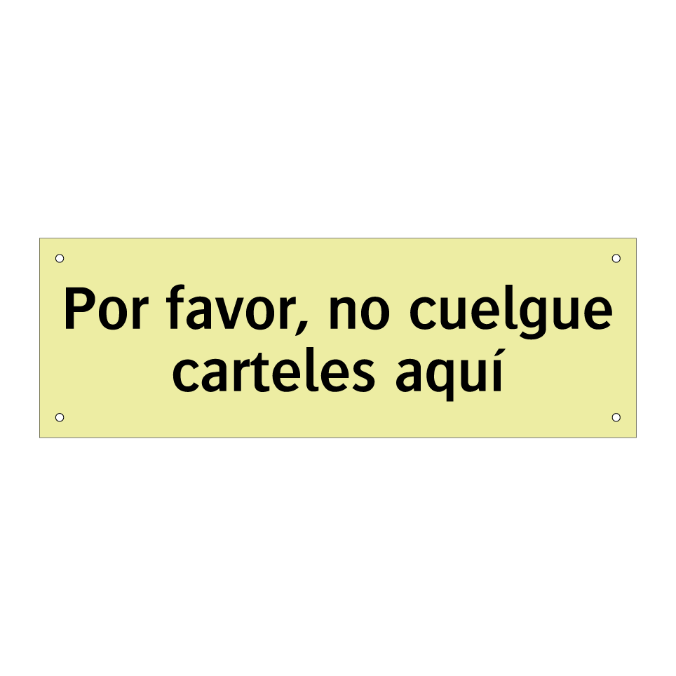 Por favor, no cuelgue carteles aquí