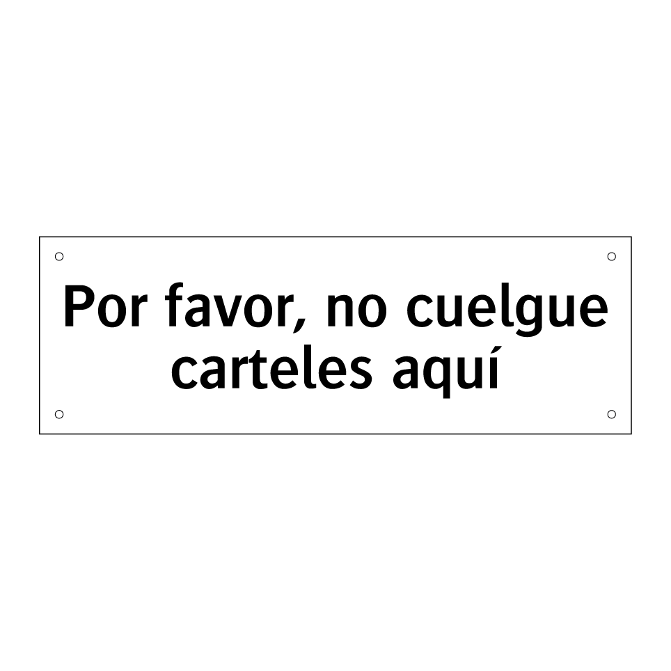 Por favor, no cuelgue carteles aquí