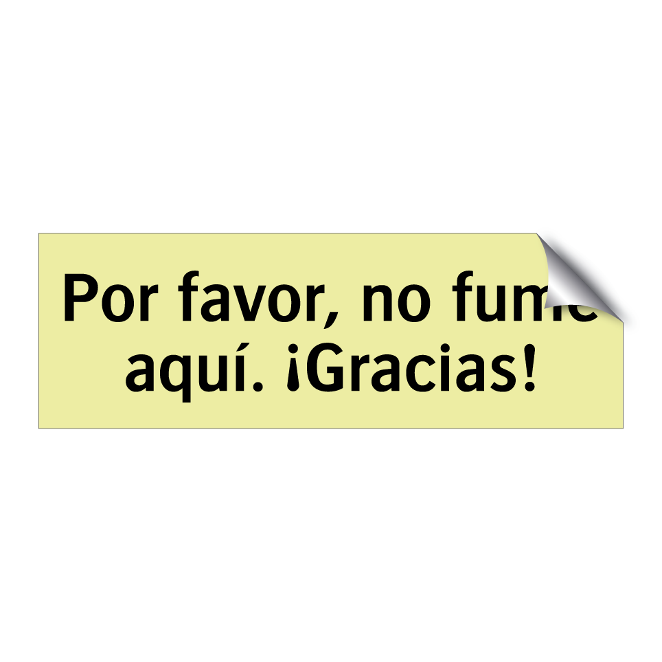 Por favor, no fume aquí. ¡Gracias!