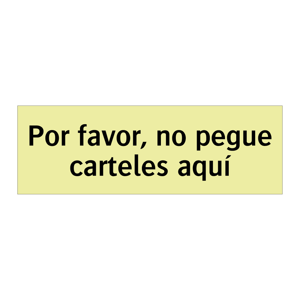 Por favor, no pegue carteles aquí