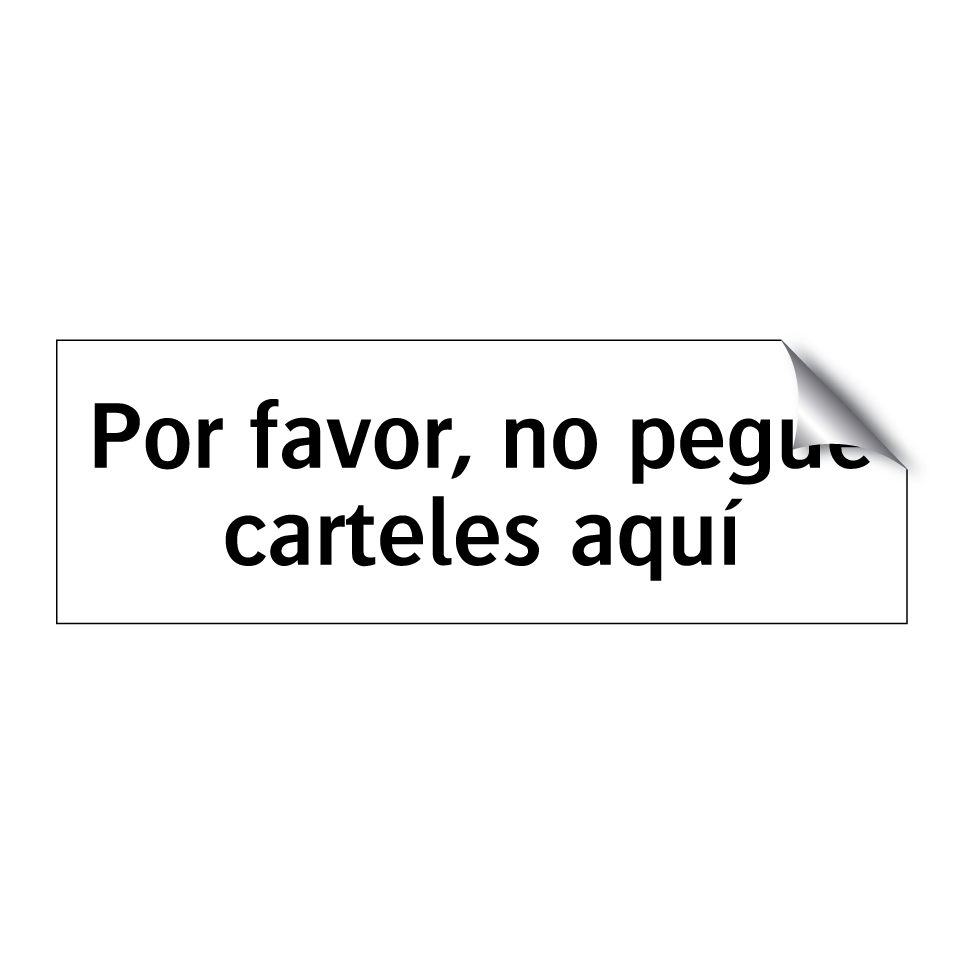 Por favor, no pegue carteles aquí
