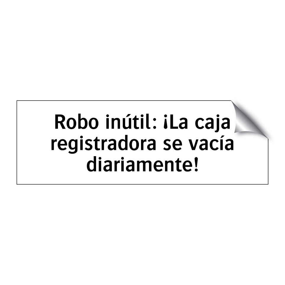 Robo inútil: ¡La caja registradora se vacía diariamente!