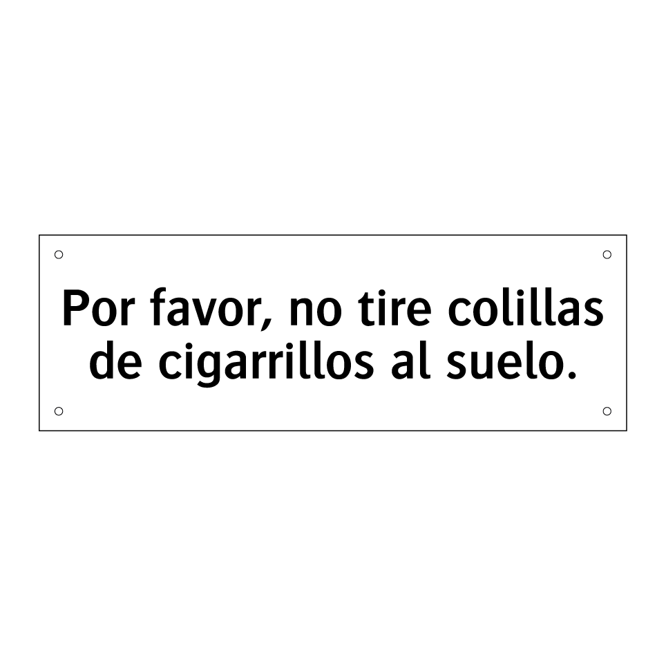 Por favor, no tire colillas de cigarrillos al suelo.