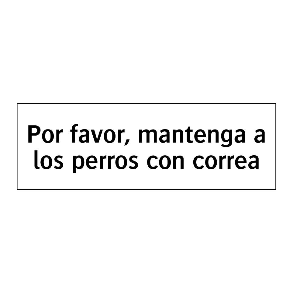 Por favor, mantenga a los perros con correa