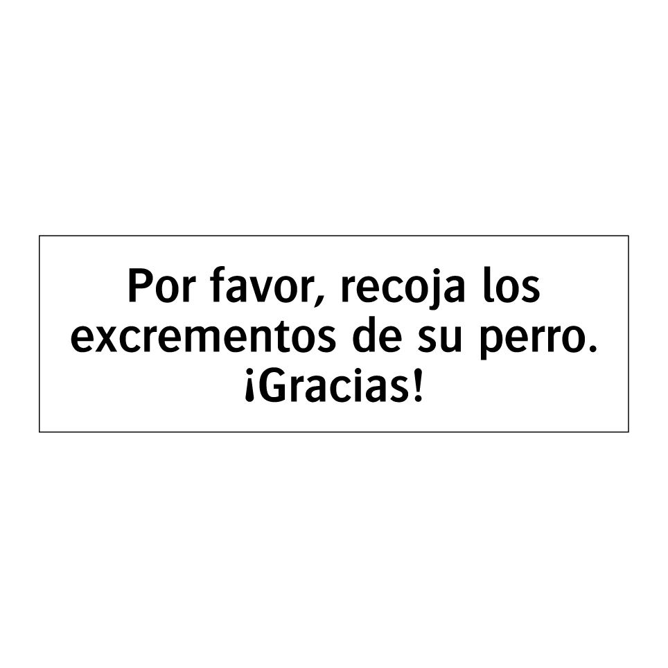 Por favor, recoja los excrementos de su perro. ¡Gracias!