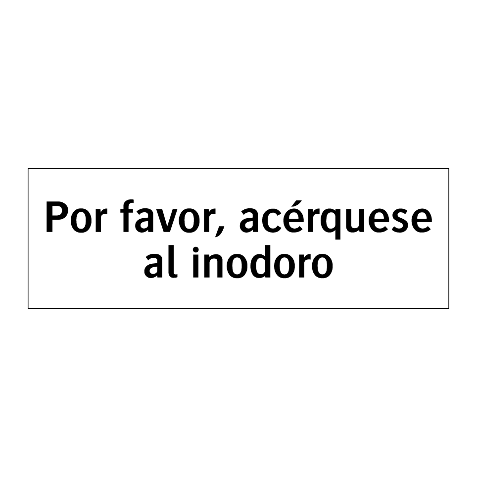 Por favor, acérquese al inodoro
