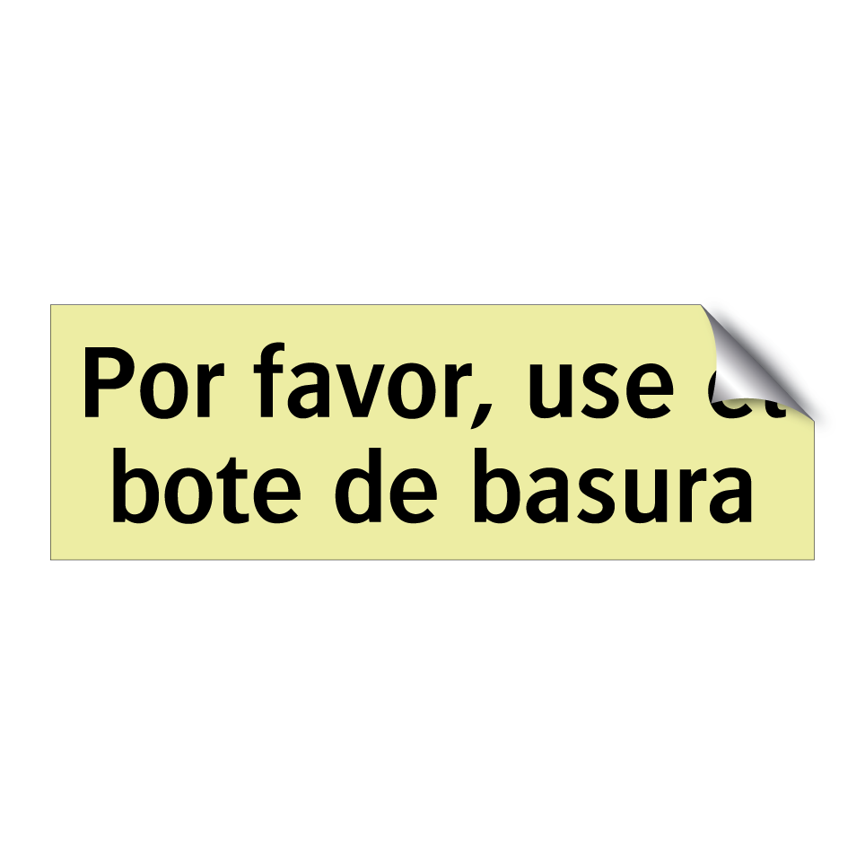 Por favor, use el bote de basura
