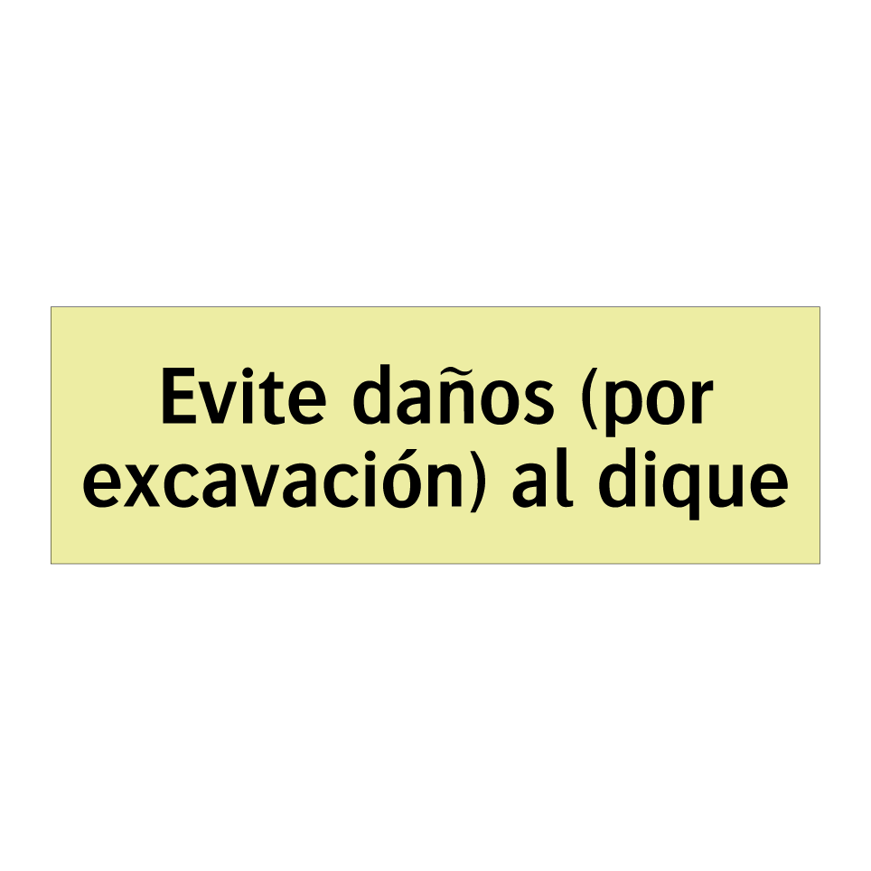 Evite daños (por excavación) al dique