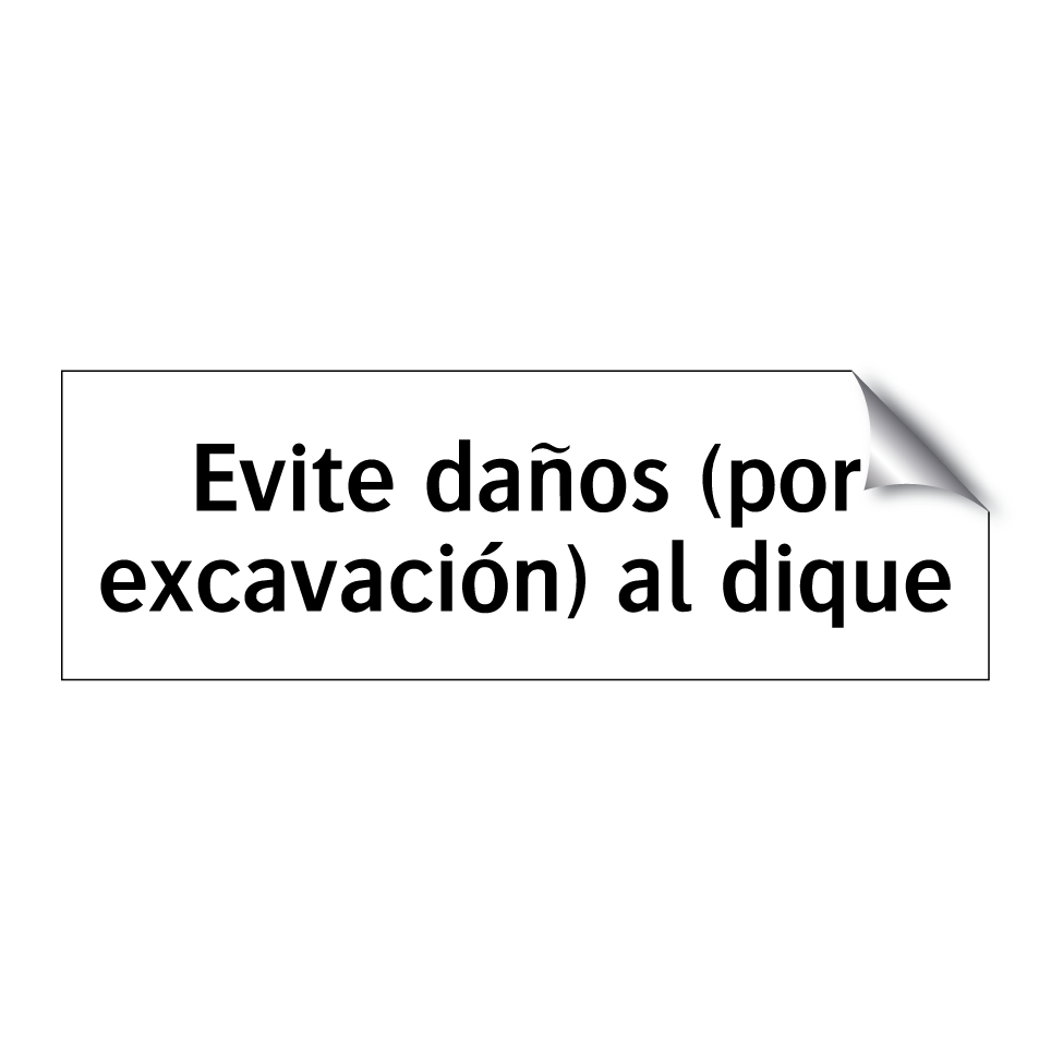 Evite daños (por excavación) al dique