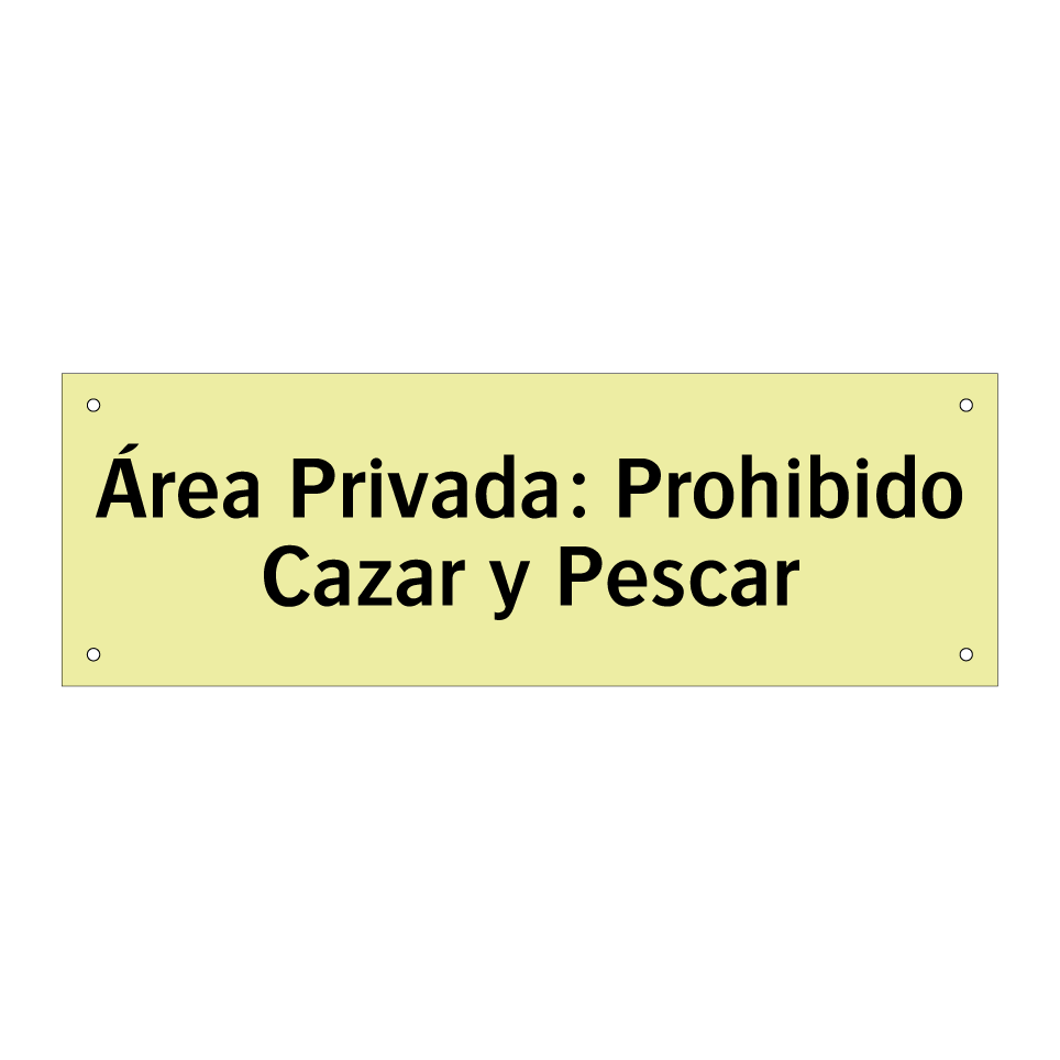 Área Privada: Prohibido Cazar y Pescar