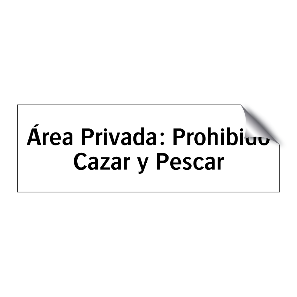 Área Privada: Prohibido Cazar y Pescar