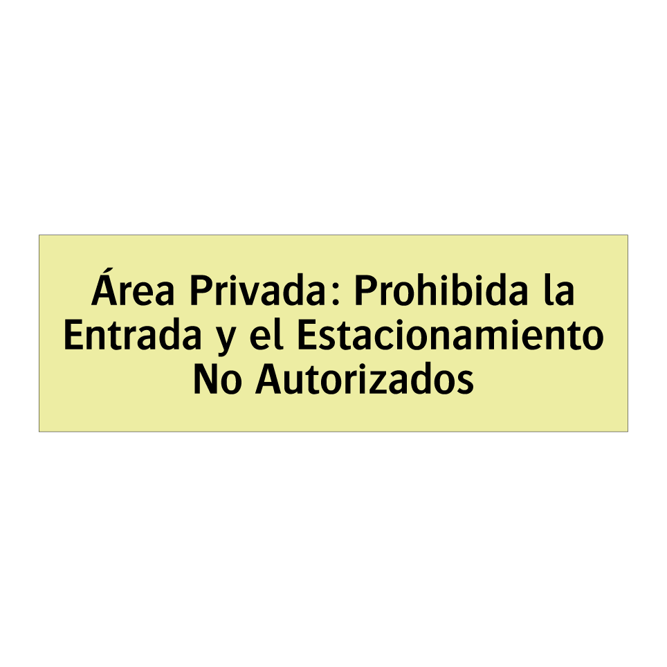 Área Privada: Prohibida la Entrada y el Estacionamiento No Autorizados