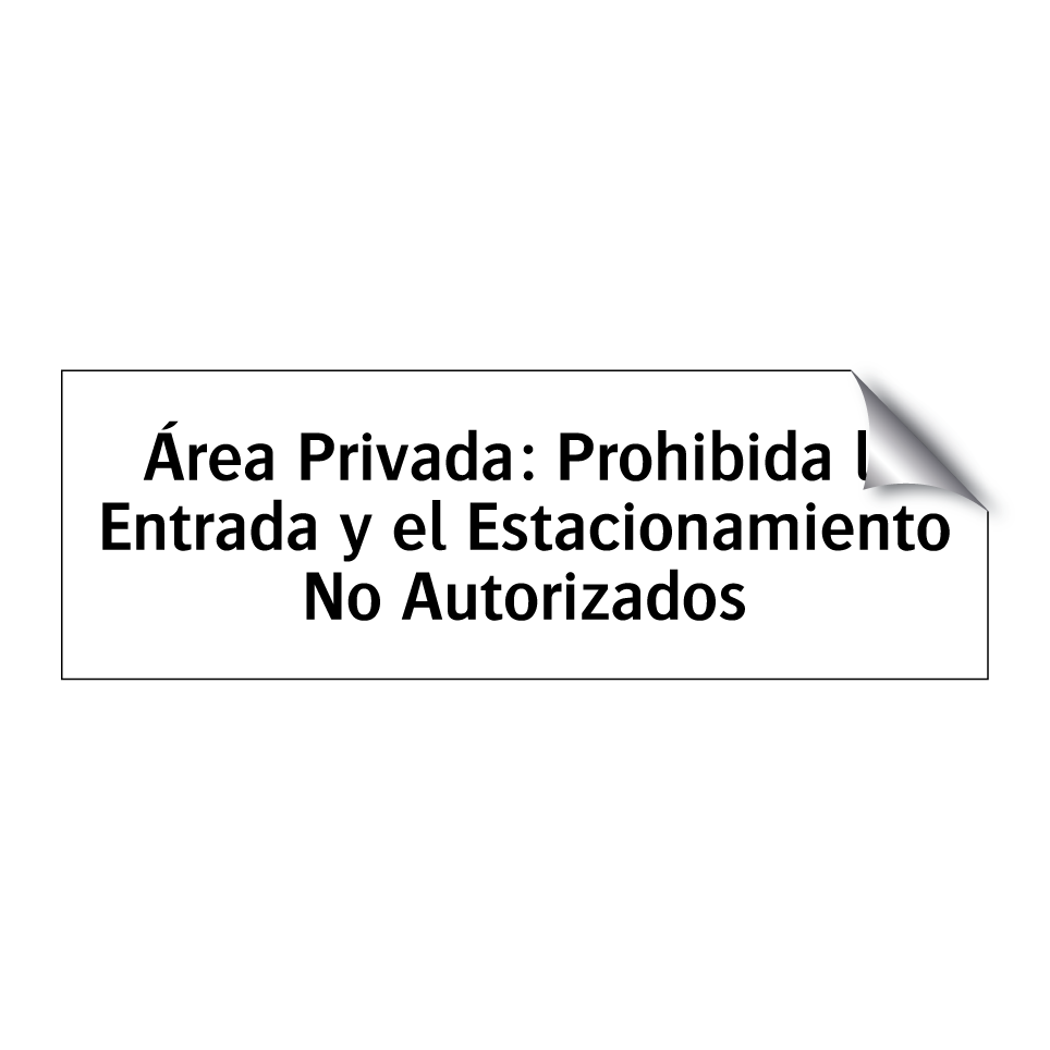 Área Privada: Prohibida la Entrada y el Estacionamiento No Autorizados
