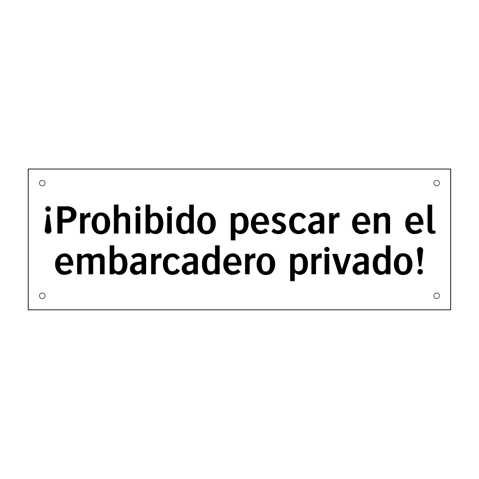 ¡Prohibido pescar en el embarcadero privado!