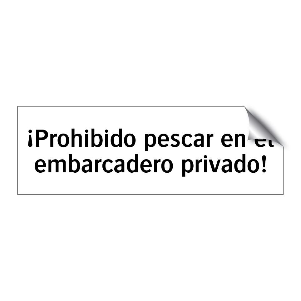 ¡Prohibido pescar en el embarcadero privado!