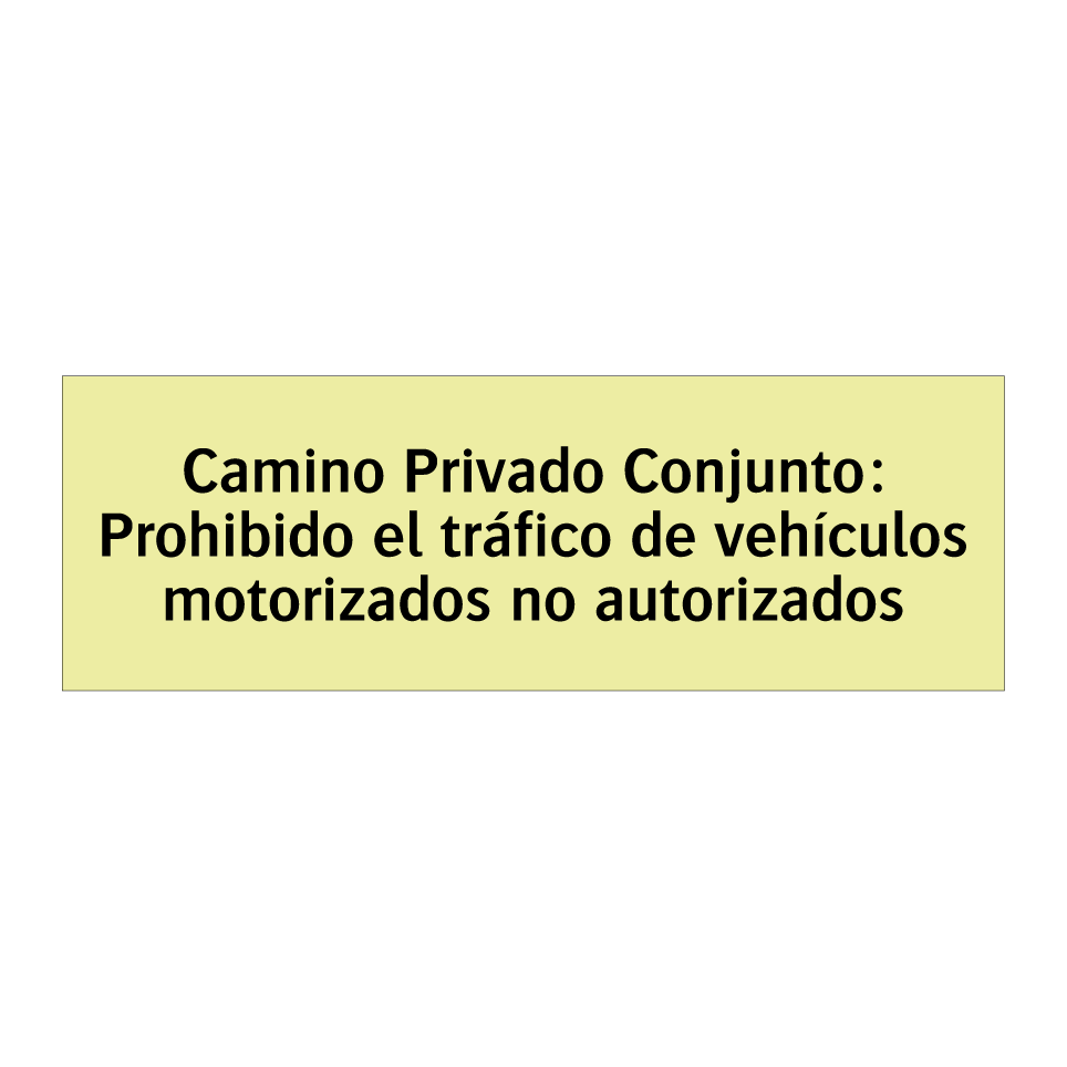 Camino Privado Conjunto: Prohibido el tráfico de vehículos motorizados no autorizados