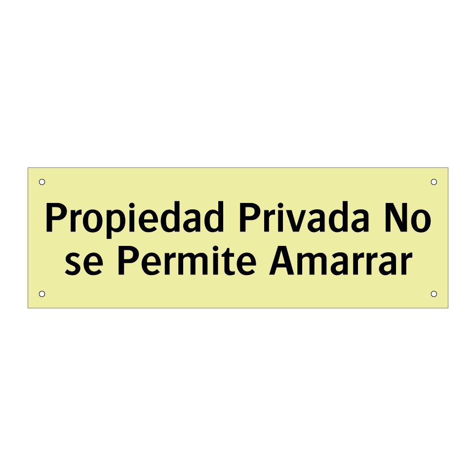 Propiedad Privada No se Permite Amarrar