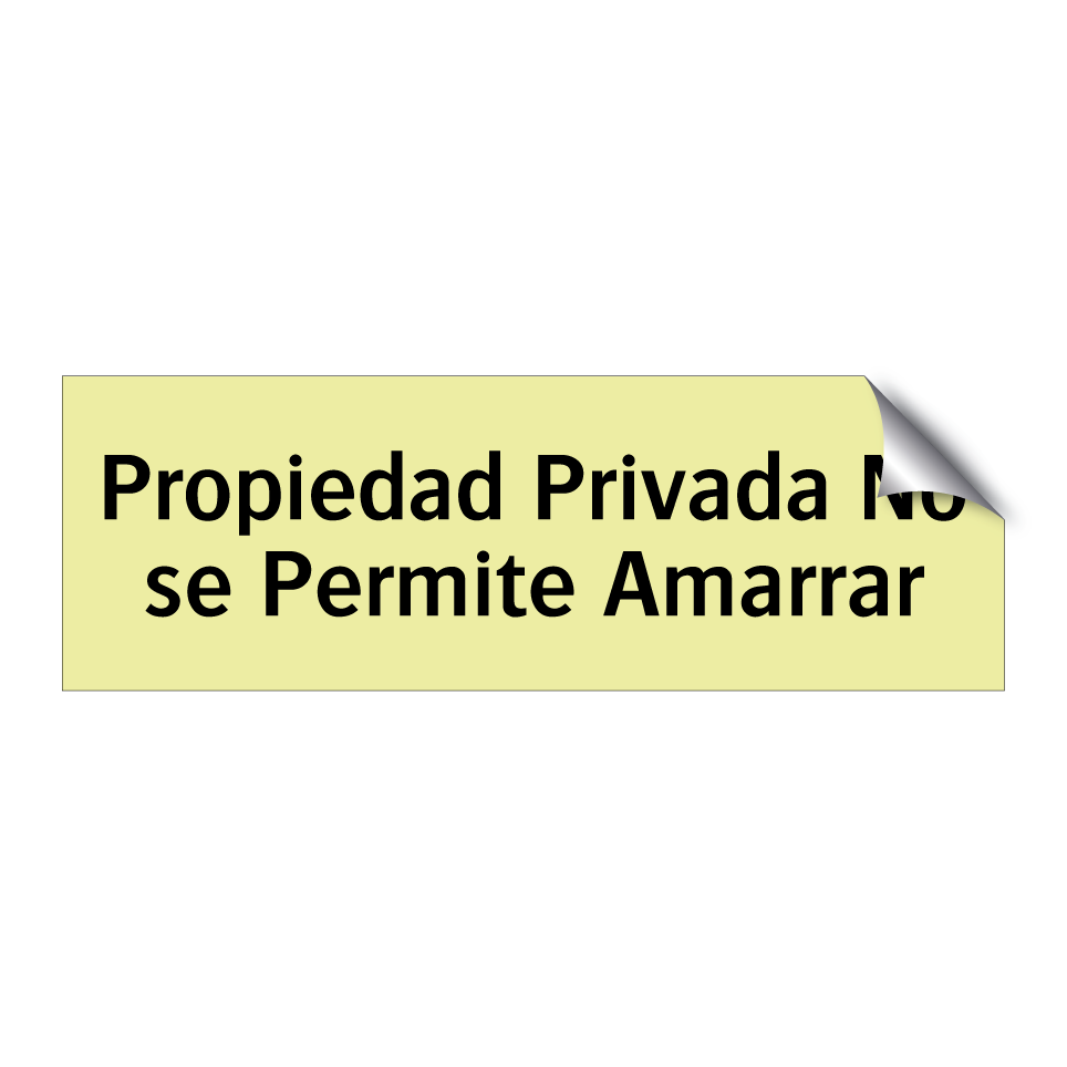 Propiedad Privada No se Permite Amarrar