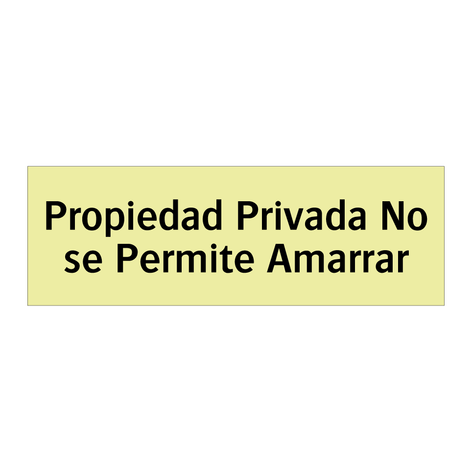 Propiedad Privada No se Permite Amarrar