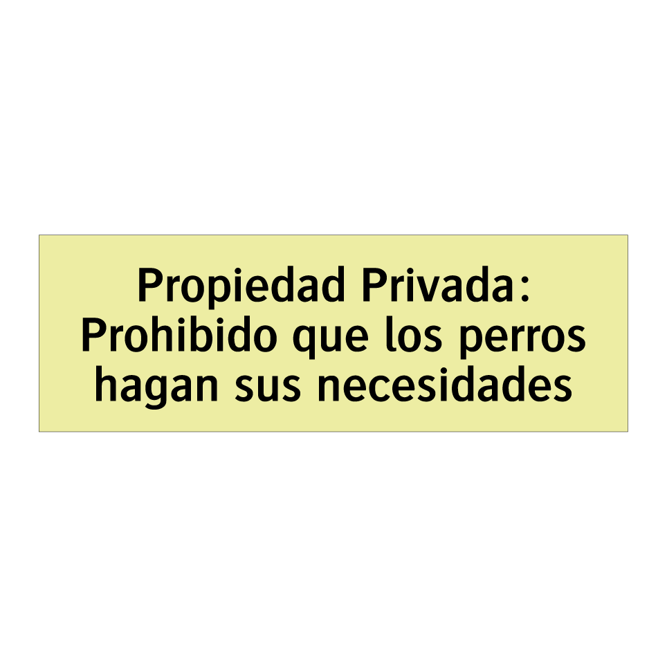 Propiedad Privada: Prohibido que los perros hagan sus necesidades