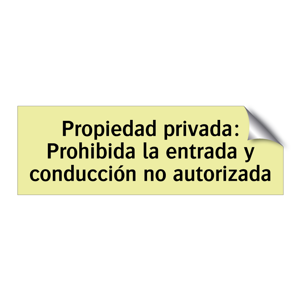 Propiedad privada: Prohibida la entrada y conducción no autorizada