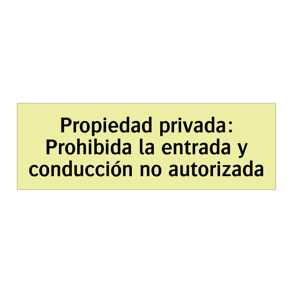 Propiedad privada: Prohibida la entrada y conducción no autorizada