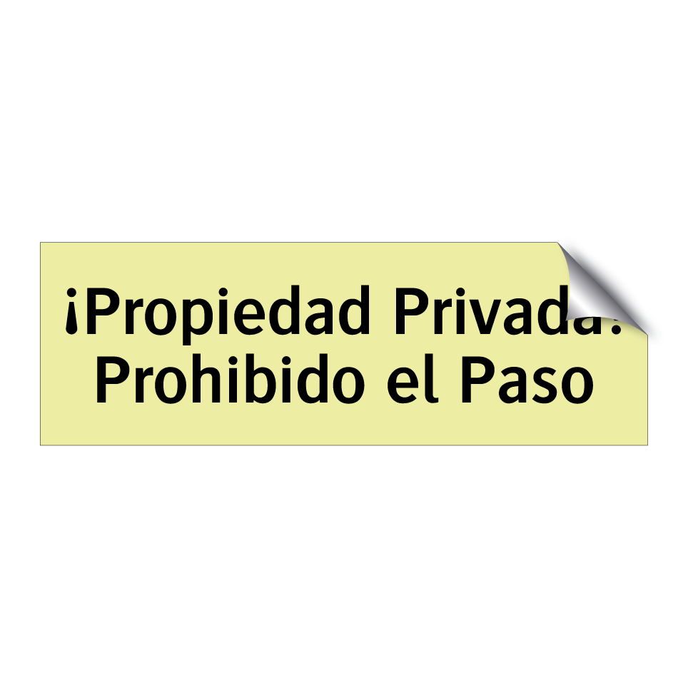 ¡Propiedad Privada! Prohibido el Paso