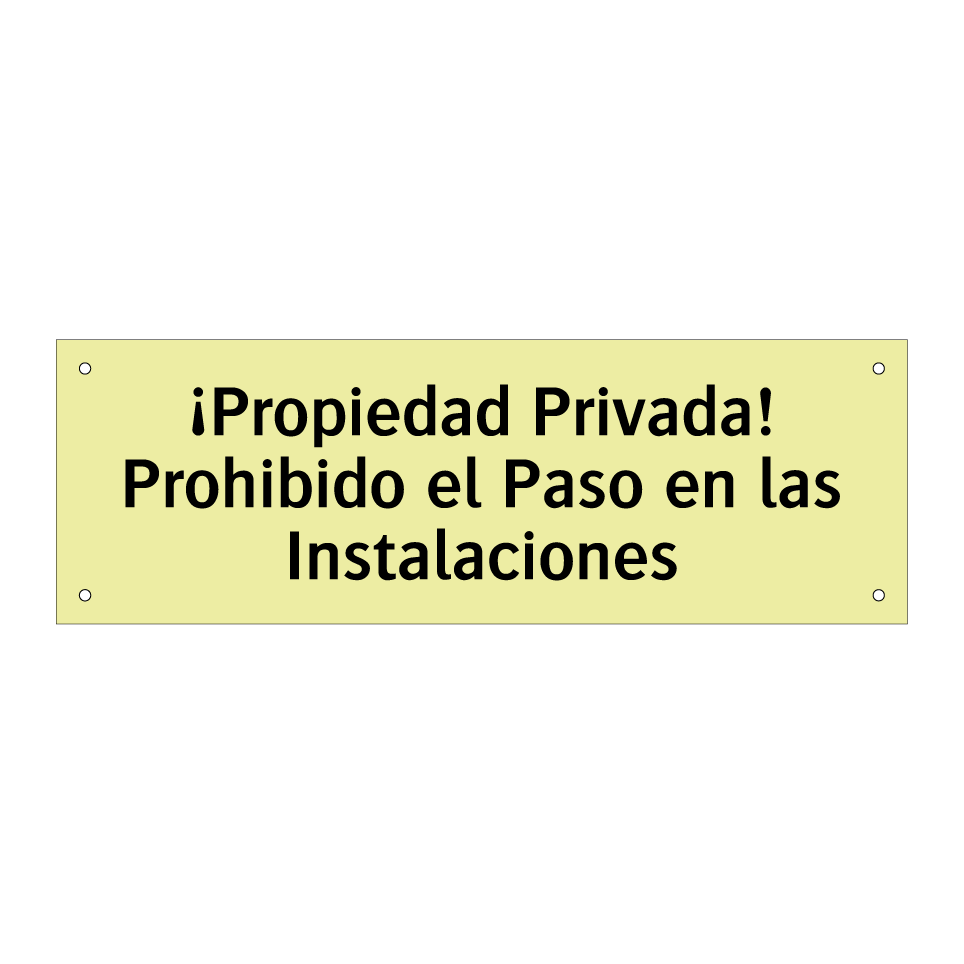 ¡Propiedad Privada! Prohibido el Paso en las Instalaciones