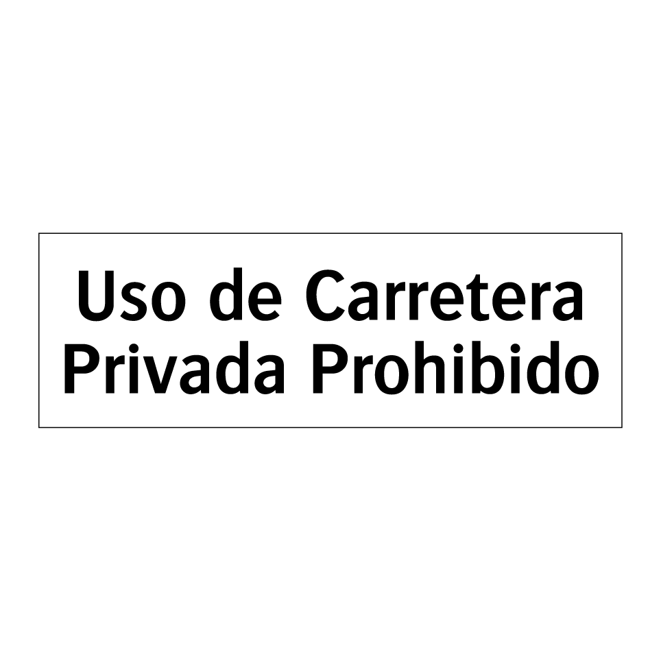 Uso de Carretera Privada Prohibido