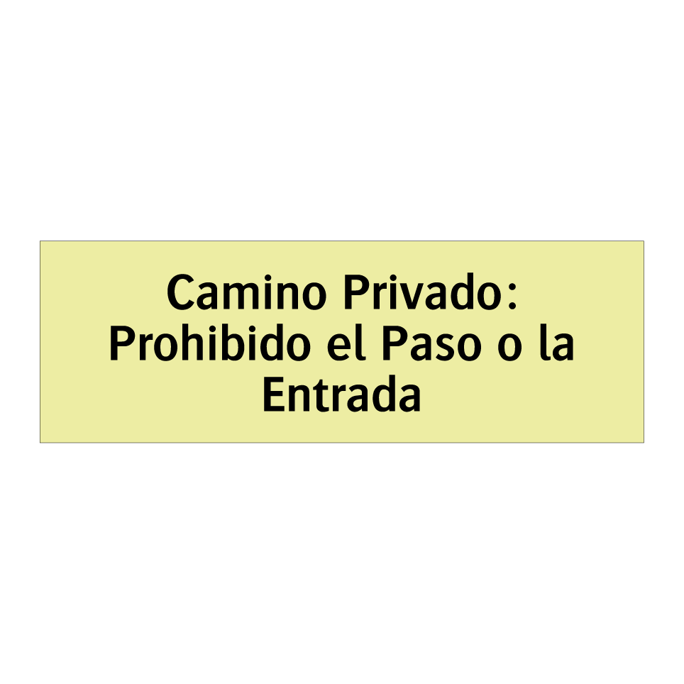 Camino Privado: Prohibido el Paso o la Entrada