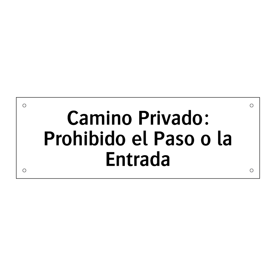 Camino Privado: Prohibido el Paso o la Entrada