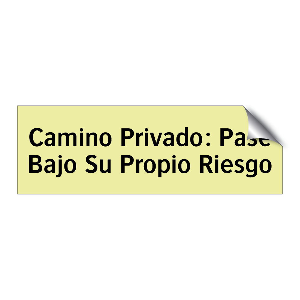 Camino Privado: Pase Bajo Su Propio Riesgo