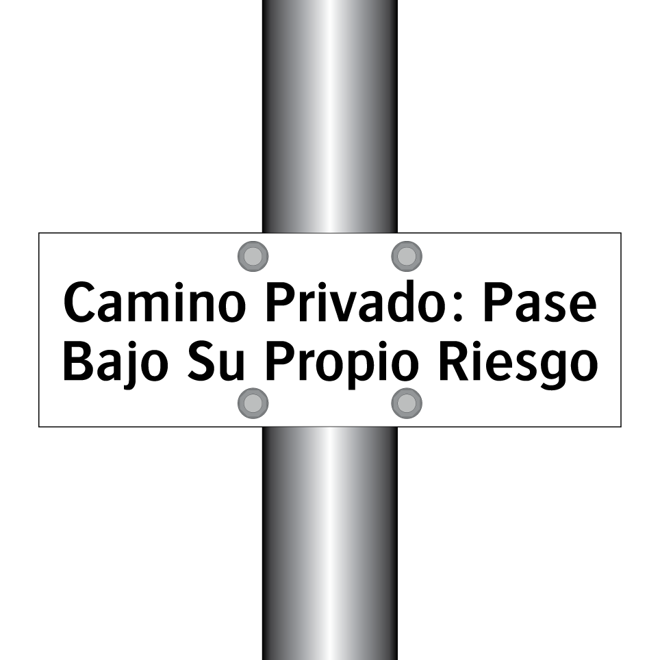 Camino Privado: Pase Bajo Su Propio Riesgo