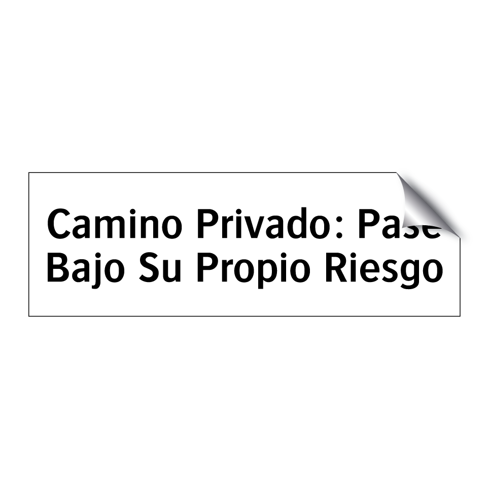 Camino Privado: Pase Bajo Su Propio Riesgo