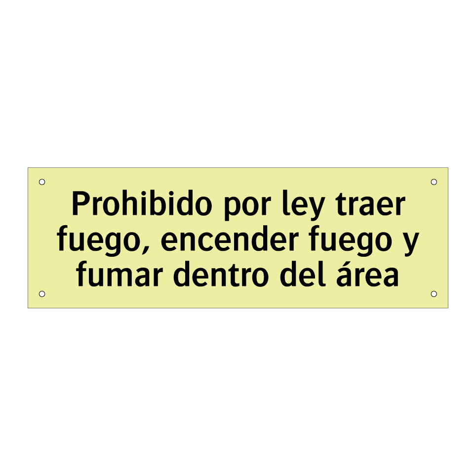 Prohibido por ley traer fuego, encender fuego y fumar dentro del área