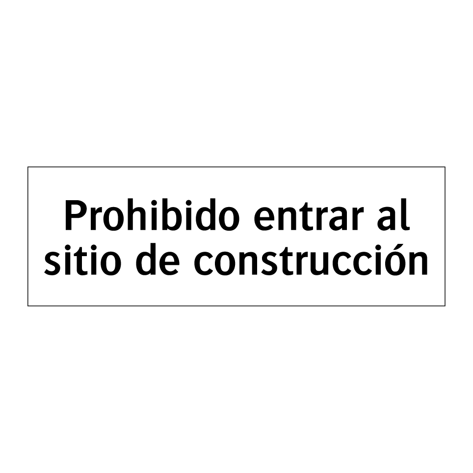 Prohibido entrar al sitio de construcción