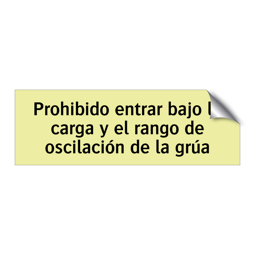 Prohibido entrar bajo la carga y el rango de oscilación de la grúa