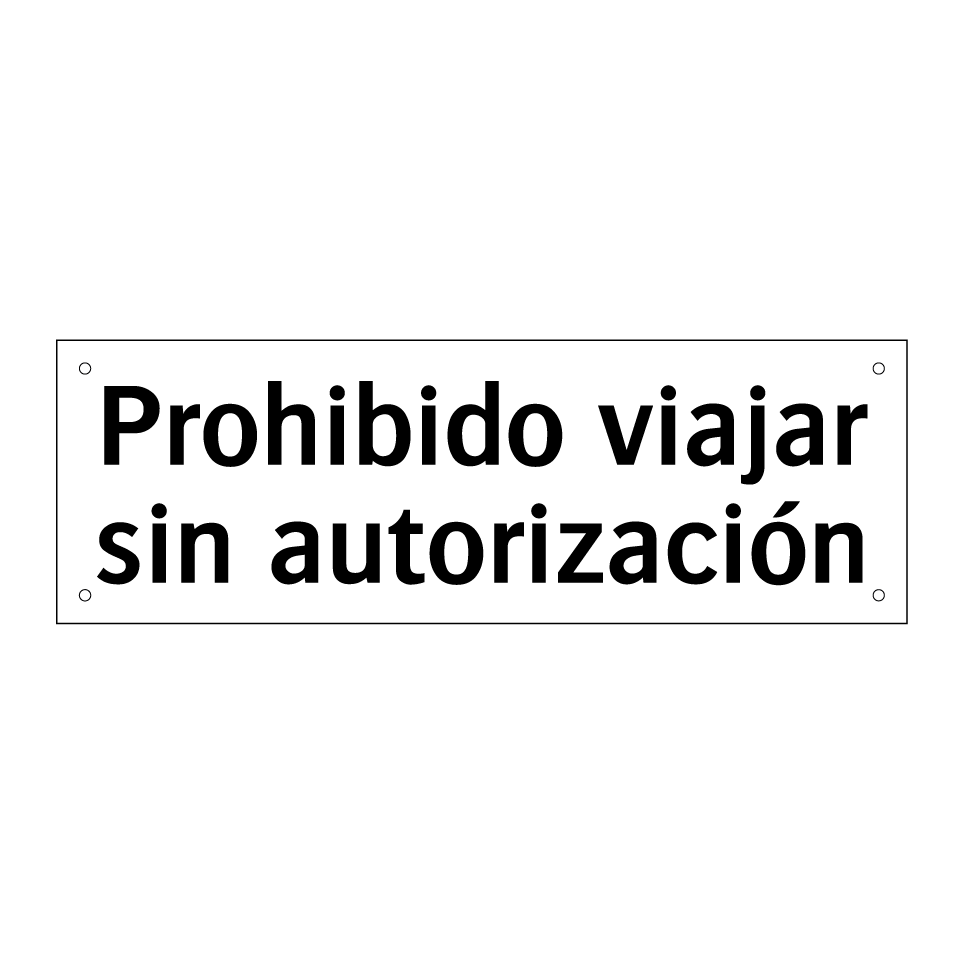 Prohibido viajar sin autorización