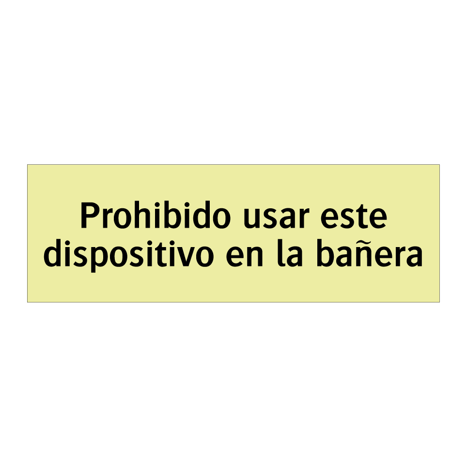 Prohibido usar este dispositivo en la bañera