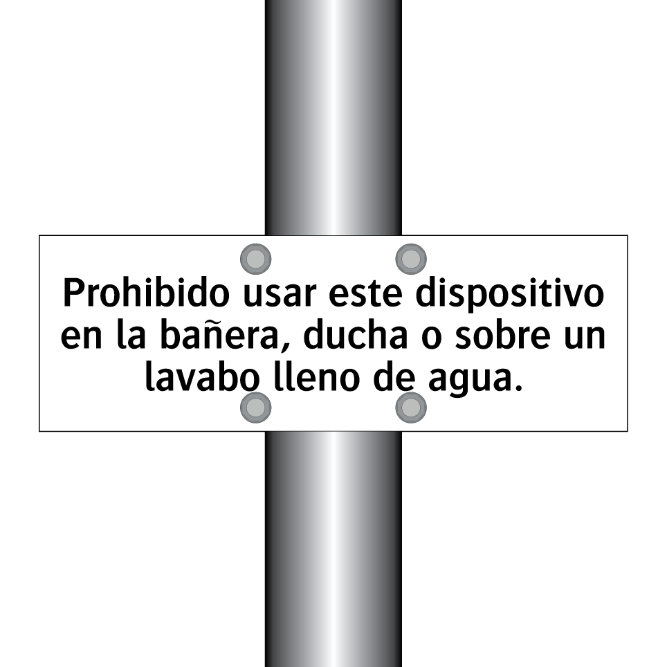 Prohibido usar este dispositivo en la bañera, ducha o sobre un lavabo lleno de agua.
