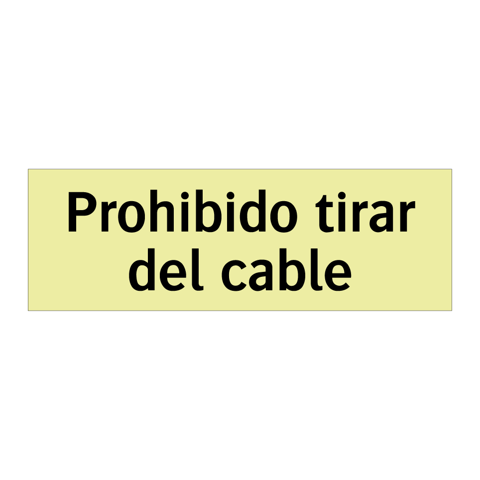 Prohibido tirar del cable