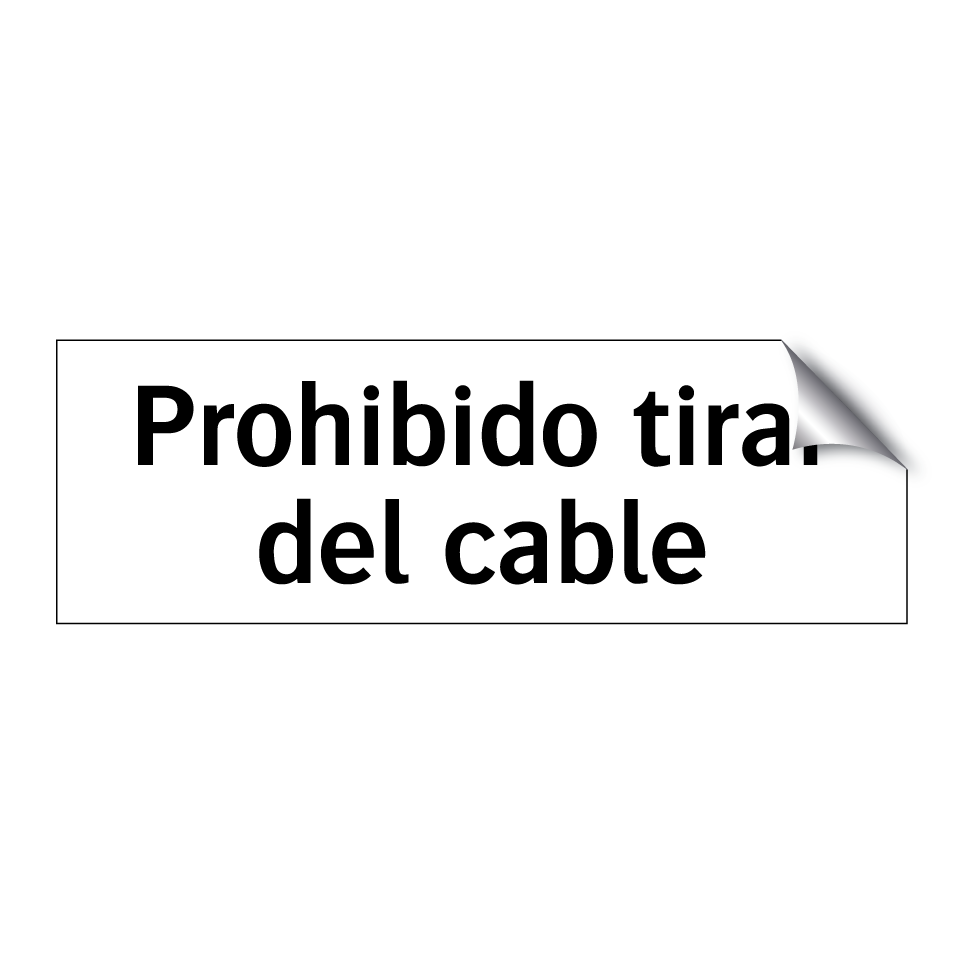 Prohibido tirar del cable