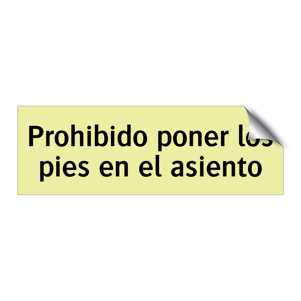 Prohibido poner los pies en el asiento