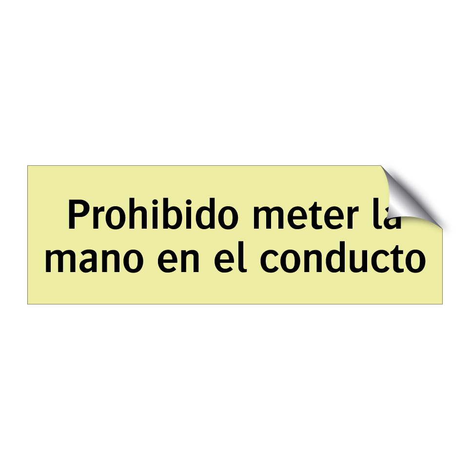 Prohibido meter la mano en el conducto