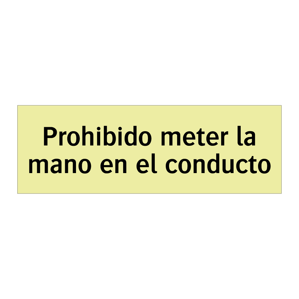 Prohibido meter la mano en el conducto