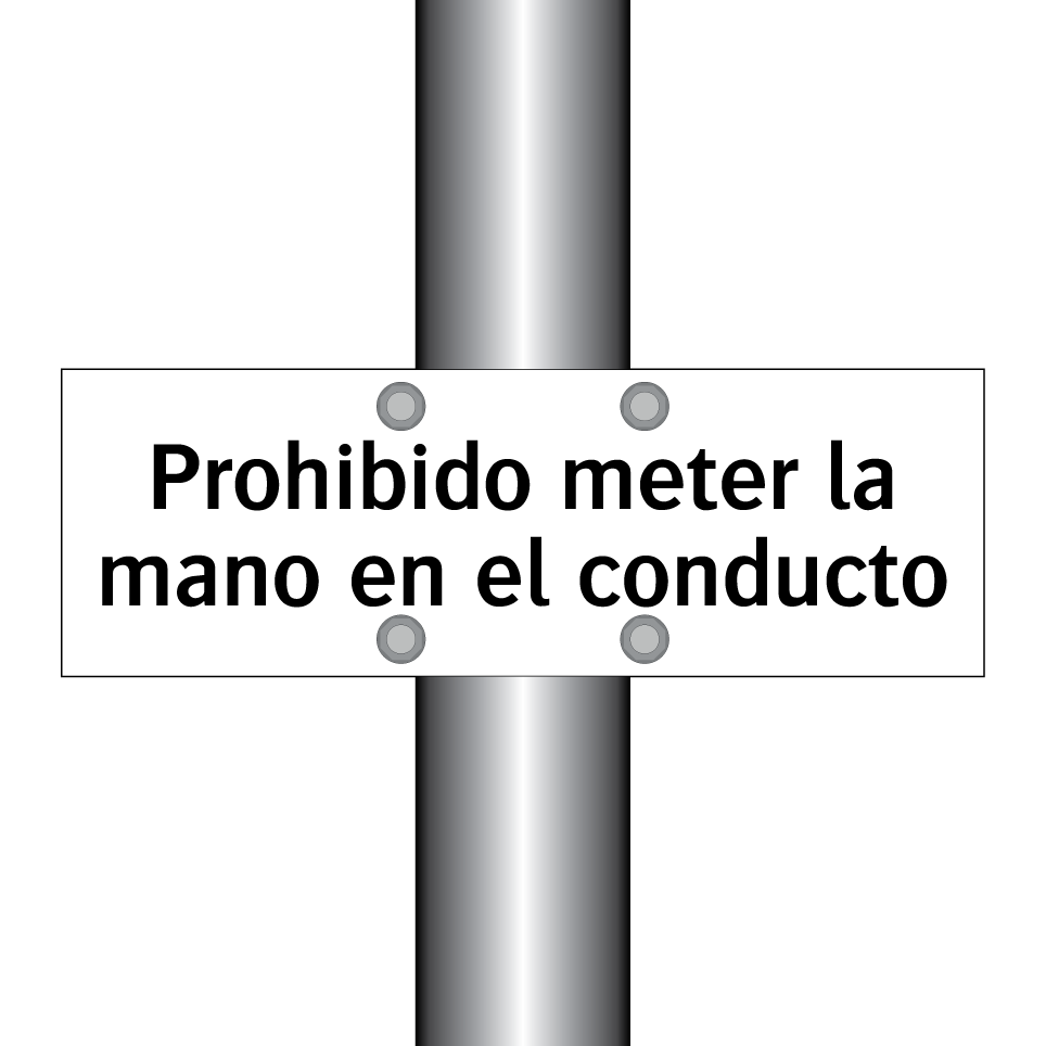 Prohibido meter la mano en el conducto