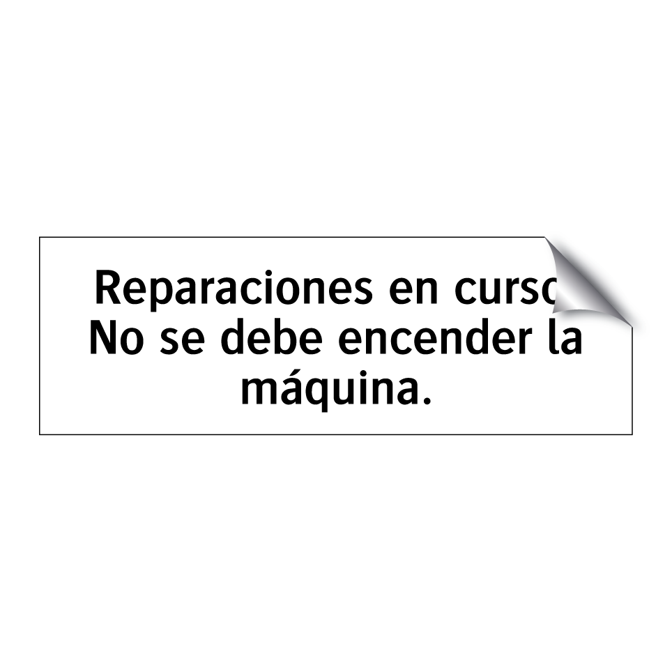 Reparaciones en curso. No se debe encender la máquina.